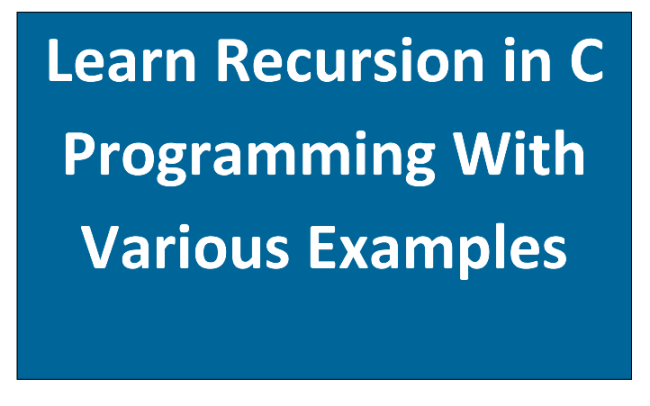 learn-recursion-in-c-programming-with-various-examples-trickyedu